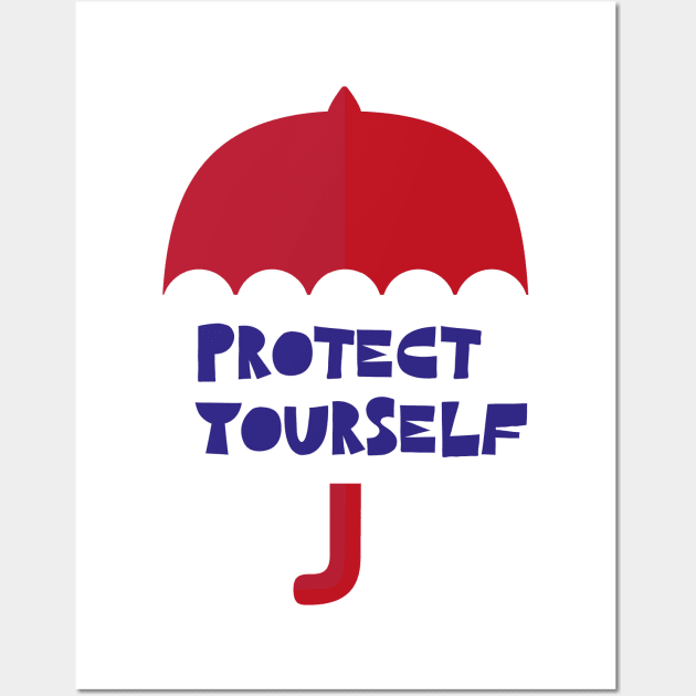 Protect Yourself Wall Art by HozDes